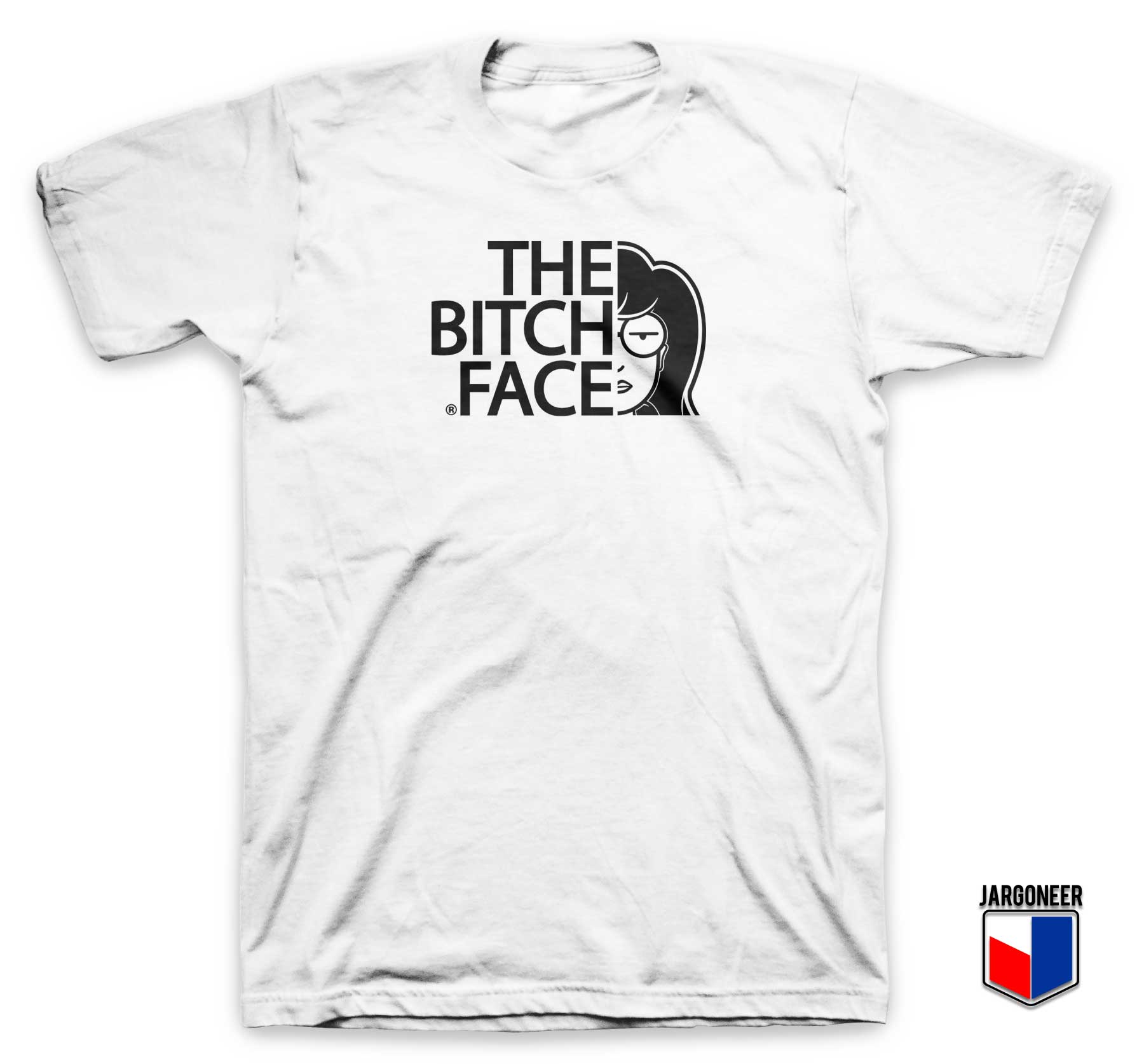 The Bitch Face Parody T Shirt - Shop Unique Graphic Cool Shirt Designs