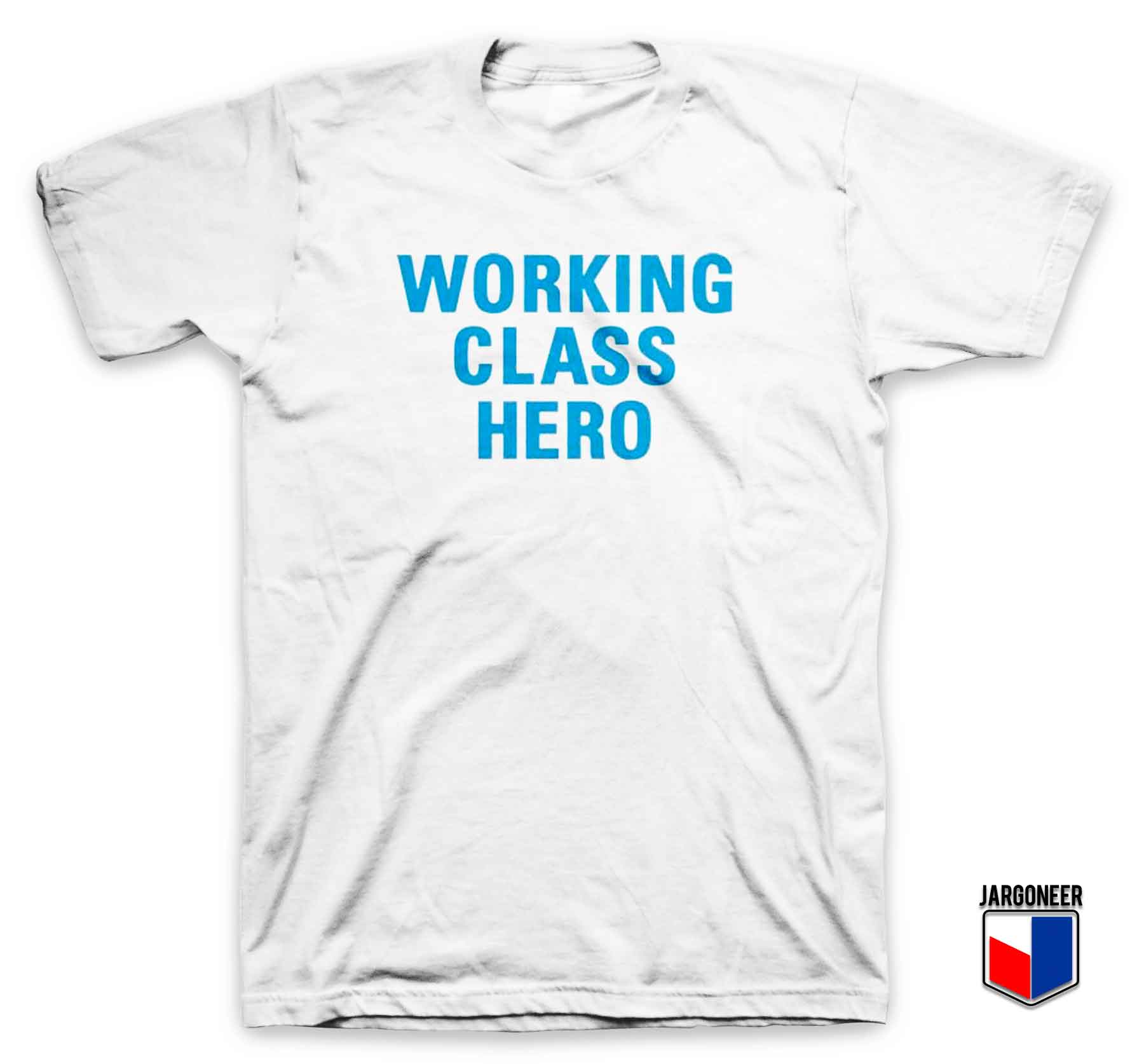Working Class Hero T Shirt Custom Design By Jargoneer Com Working Class Hero T Shirt Custom Design By Jargoneer Com