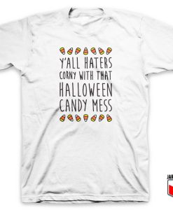 Y’all Haters Corny Parody T Shirt