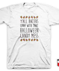 Yall Haters Corny Parody T Shirt 247x300 - Shop Unique Graphic Cool Shirt Designs