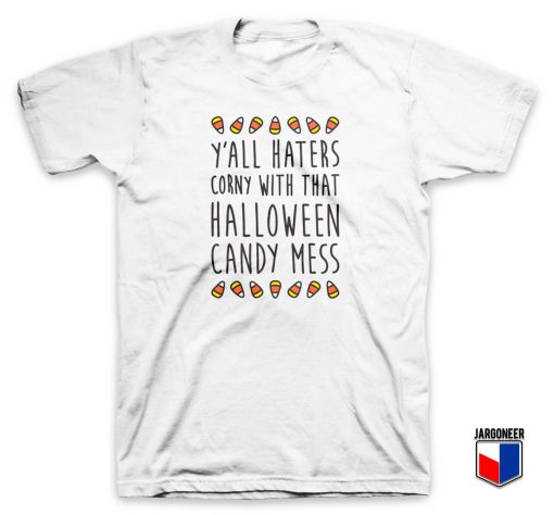 Y'all Haters Corny Parody T Shirt