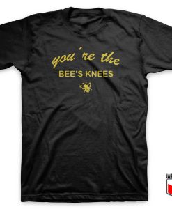 Youre The Bees Knees T Shirt 247x300 - Shop Unique Graphic Cool Shirt Designs