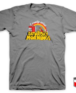 I Really Miss Saturday Morning T Shirt 247x300 - Shop Unique Graphic Cool Shirt Designs