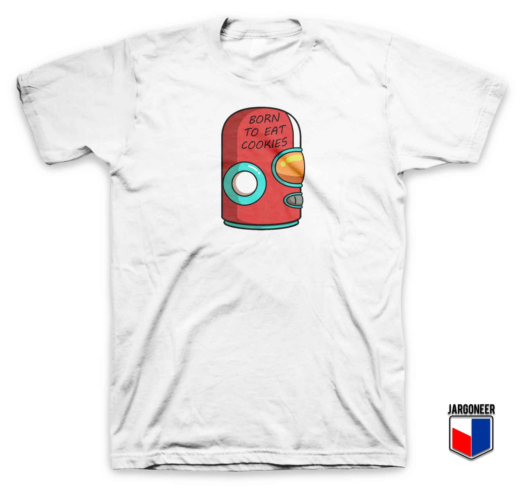 Robo Born To Eat Cookies T Shirt - Shop Unique Graphic Cool Shirt Designs