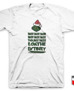 Christmas Grinch Double Hate T Shirt