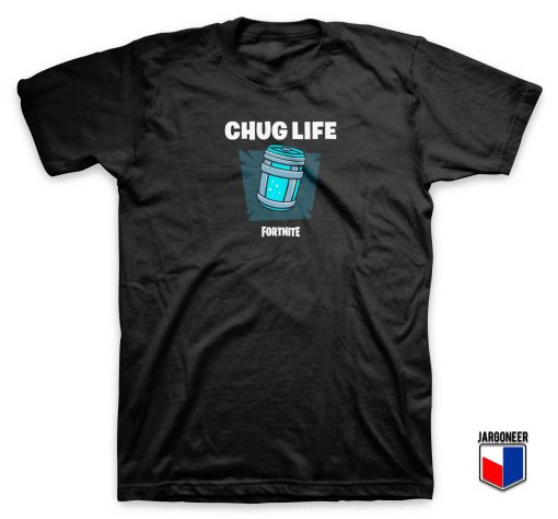 Chug Life Fortnite T Shirt