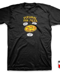 Personal Pan Pizza T Shirt