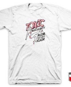 Toxic Masculinity T Shirt 247x300 - Shop Unique Graphic Cool Shirt Designs