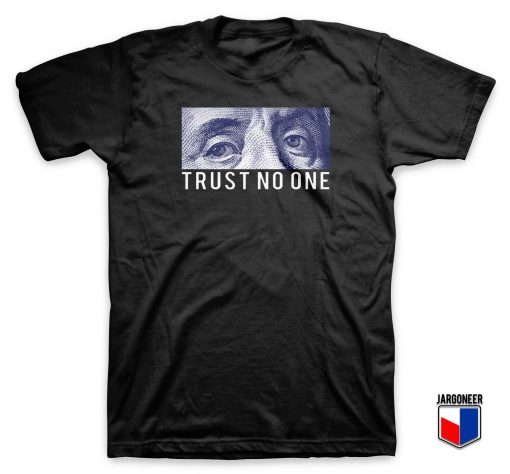 Trust No One T Shirt