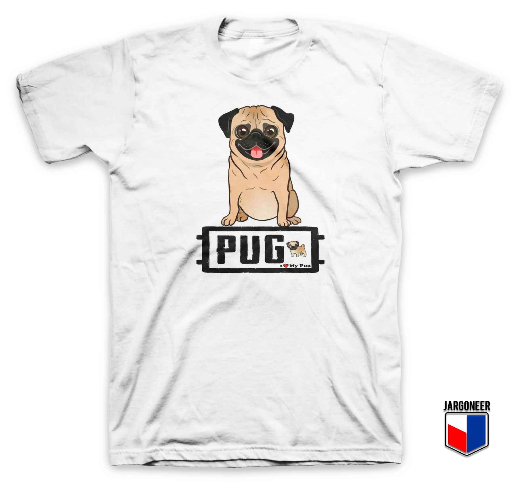 I Love My Pug T Shirt - Shop Unique Graphic Cool Shirt Designs