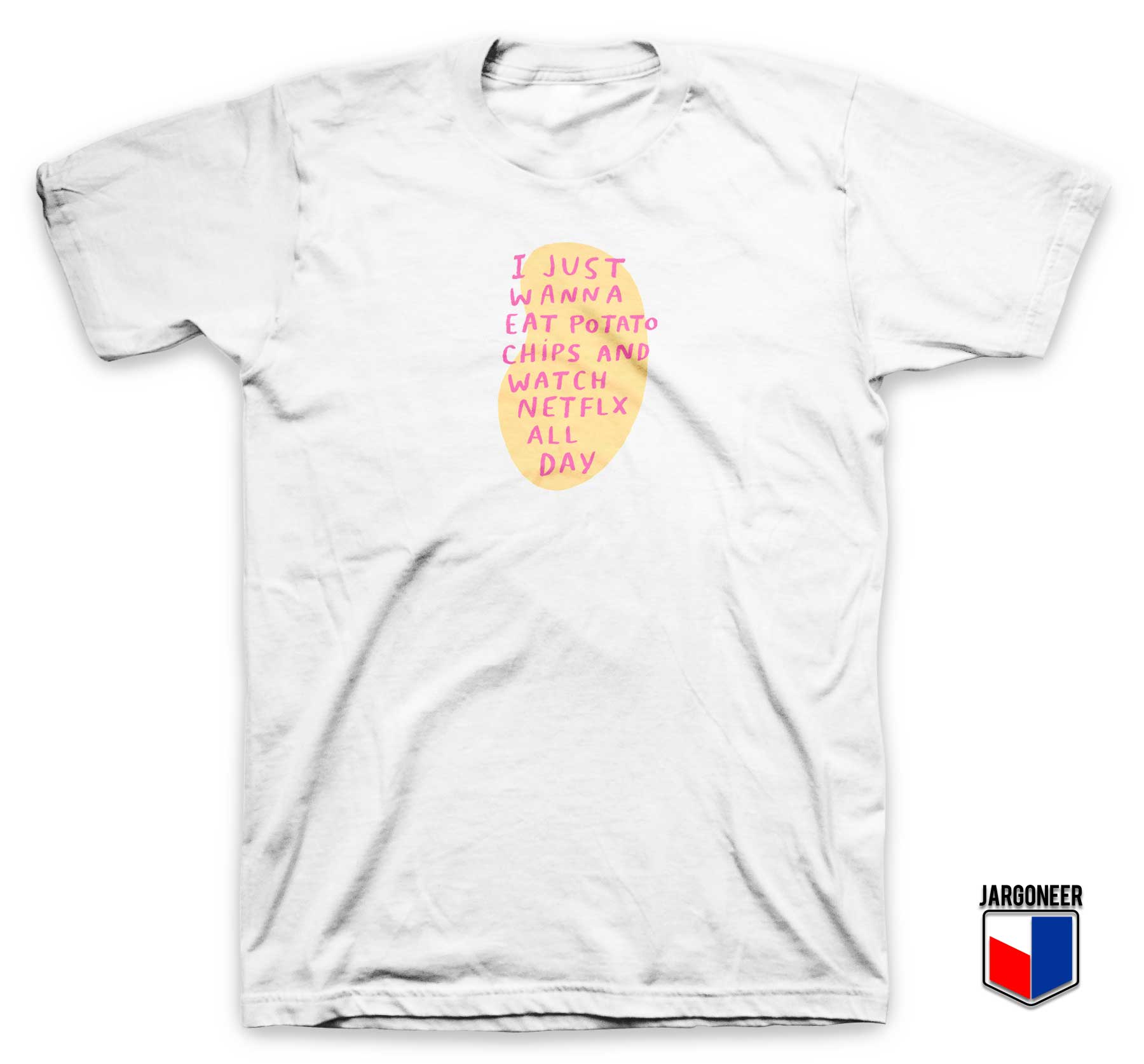 Eat Potato Chips And Watch Netflix T Shirt - Shop Unique Graphic Cool Shirt Designs