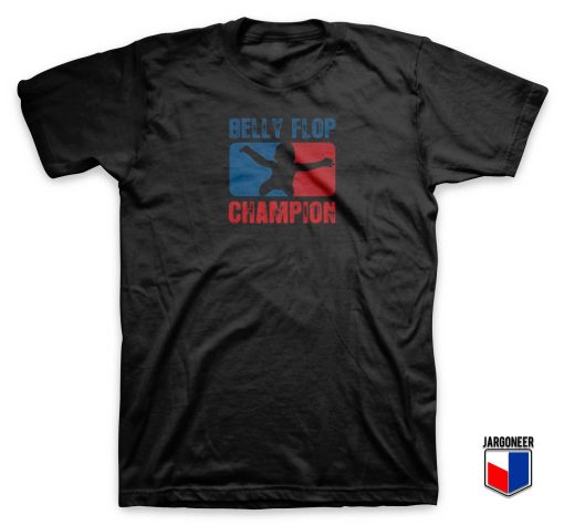 Belly Flop Champion Parody T Shirt