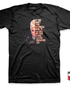 Rupaul Love Quotes T Shirt