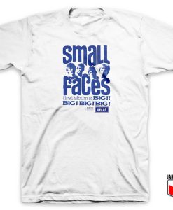 Small Face Big Big Big T Shirt