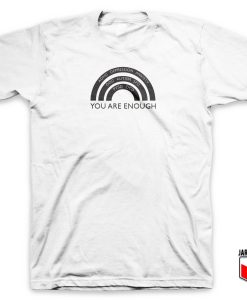 You Are Enough T Shirt 247x300 - Shop Unique Graphic Cool Shirt Designs