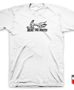 Beat The Boots T Shirt 247x300 - Shop Unique Graphic Cool Shirt Designs