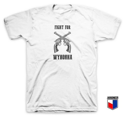 Fight For Wynonna T Shirt