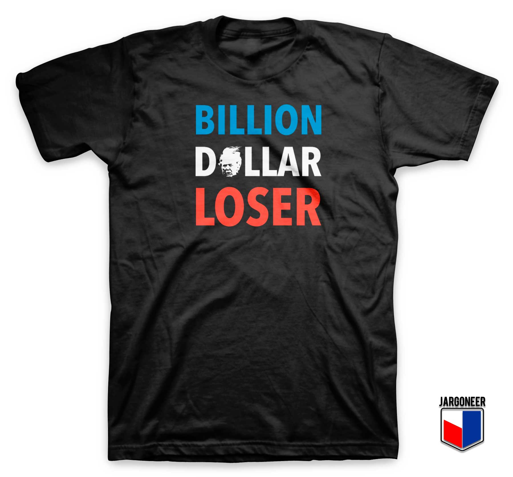 Billion Dollar Loser T Shirt - Shop Unique Graphic Cool Shirt Designs