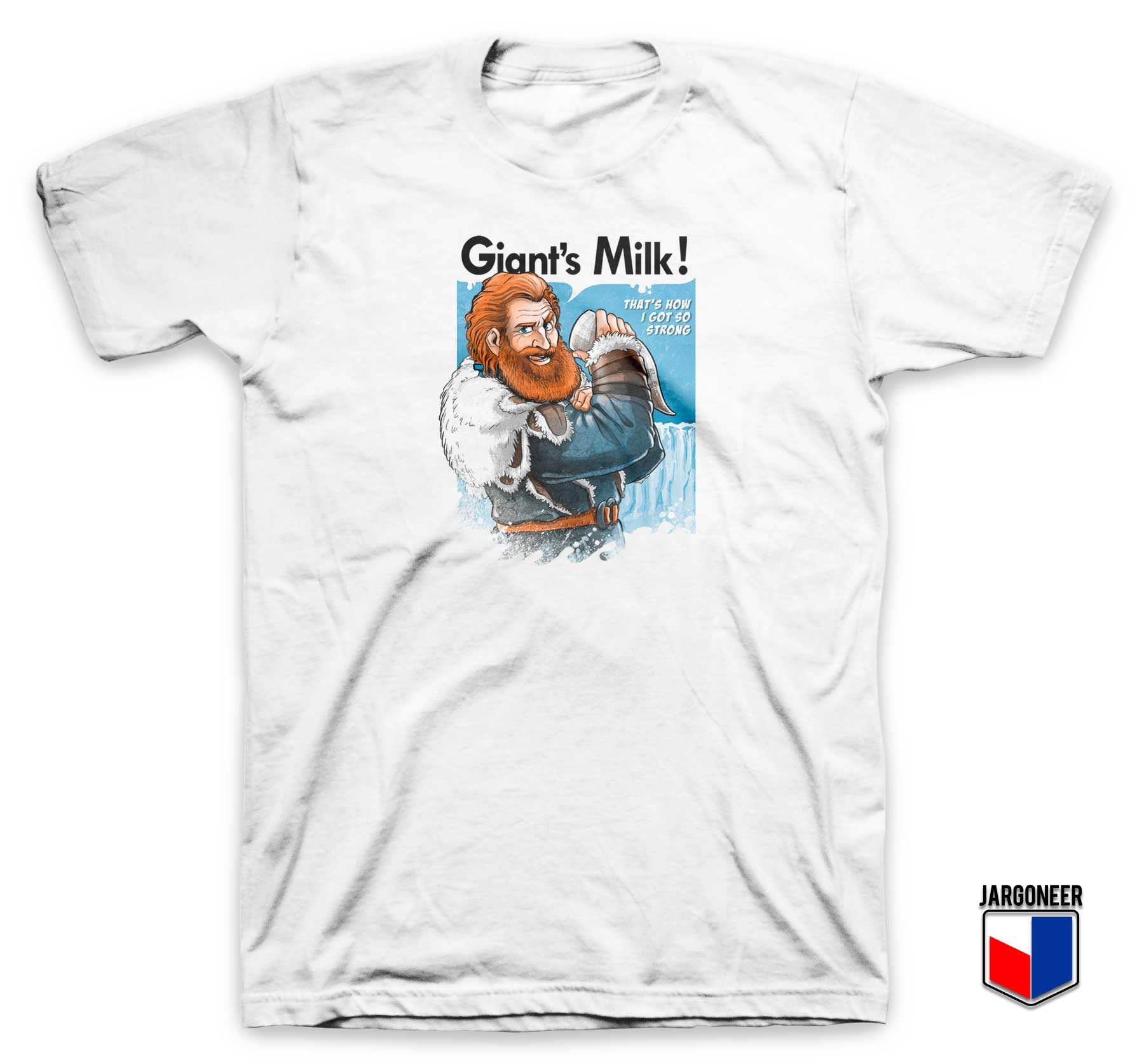 Tormund Giantsbane Giants Milk T Shirt - Shop Unique Graphic Cool Shirt Designs