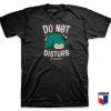 Do Not Disturb Snorlax T Shirt