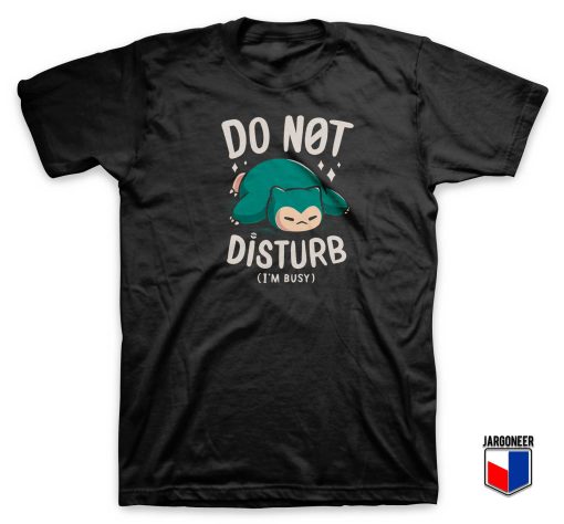 Do Not Disturb Snorlax T Shirt