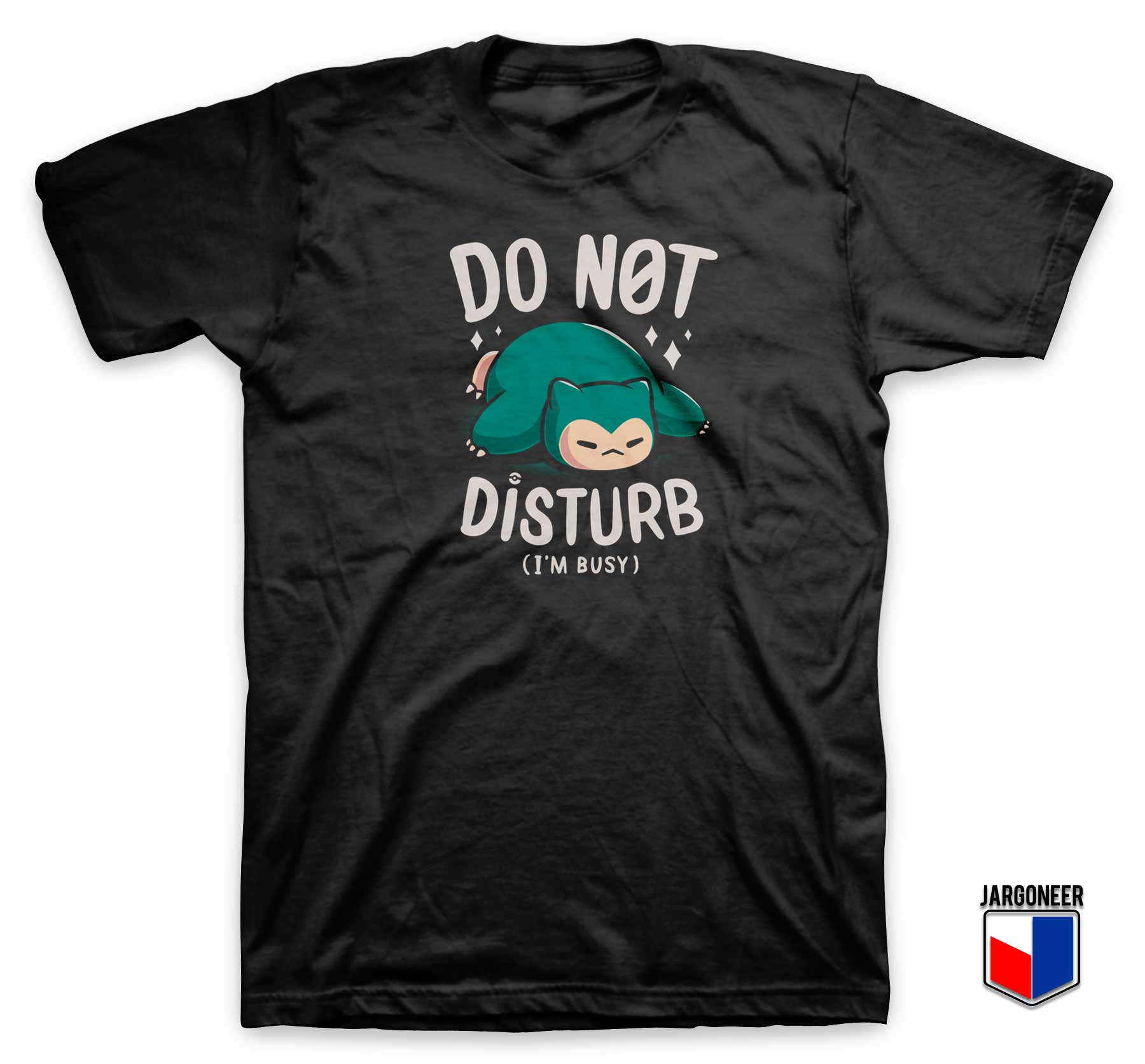 Do Not Disturb Snorlax T Shirt - Shop Unique Graphic Cool Shirt Designs