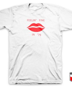 Feelin Fine In 79 T Shirt 247x300 - Shop Unique Graphic Cool Shirt Designs