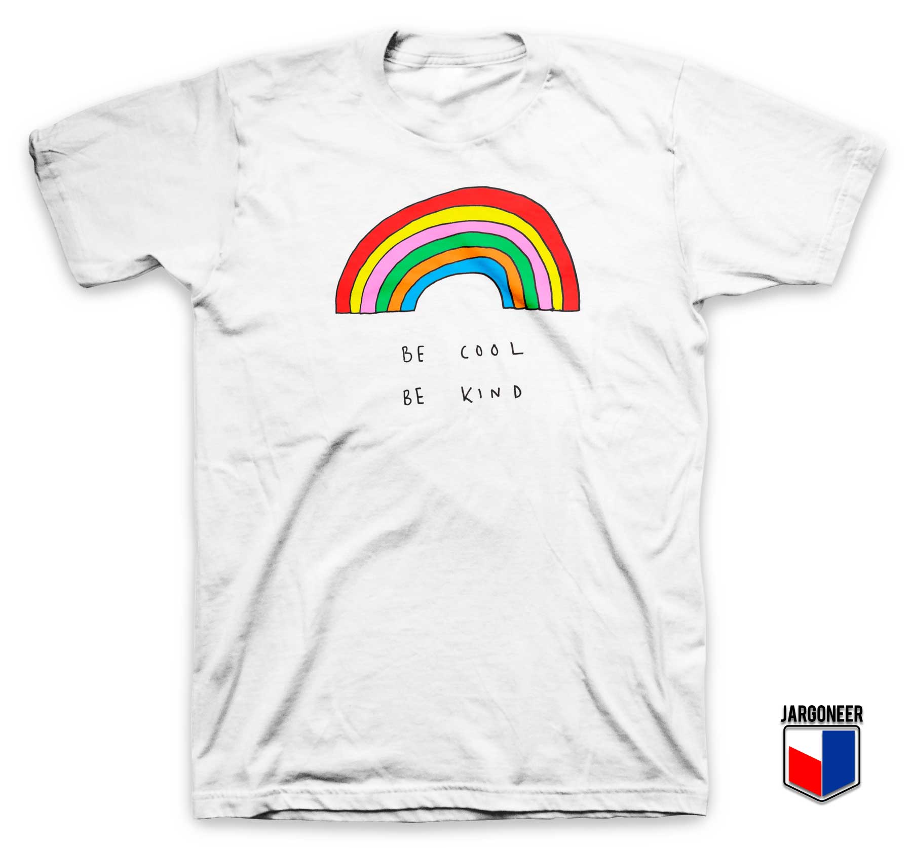 Be Cool Be Kind Rainbow T Shirt - Shop Unique Graphic Cool Shirt Designs