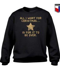 All I Want For Christmas Sweatshirt