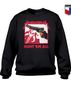 Mandalorian Hunt ‘Em All Sweatshirt