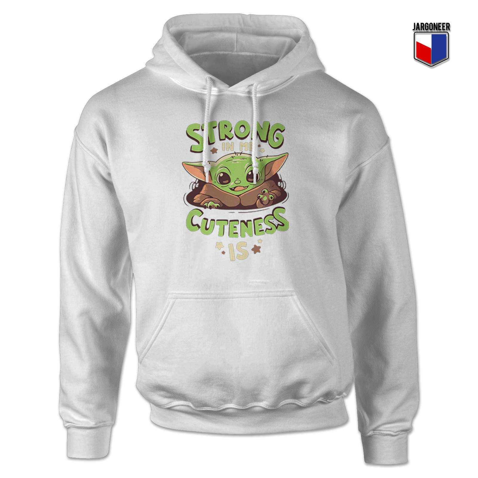 Strong In Me Cuteness Is Yoda Hoodie - Shop Unique Graphic Cool Shirt Designs