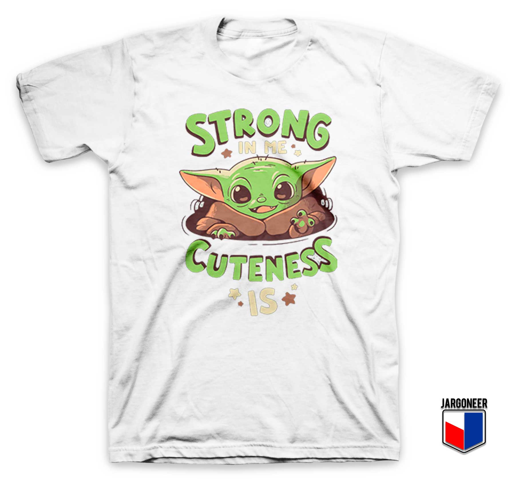 Strong In Me Cuteness Is Yoda T Shirt - Shop Unique Graphic Cool Shirt Designs