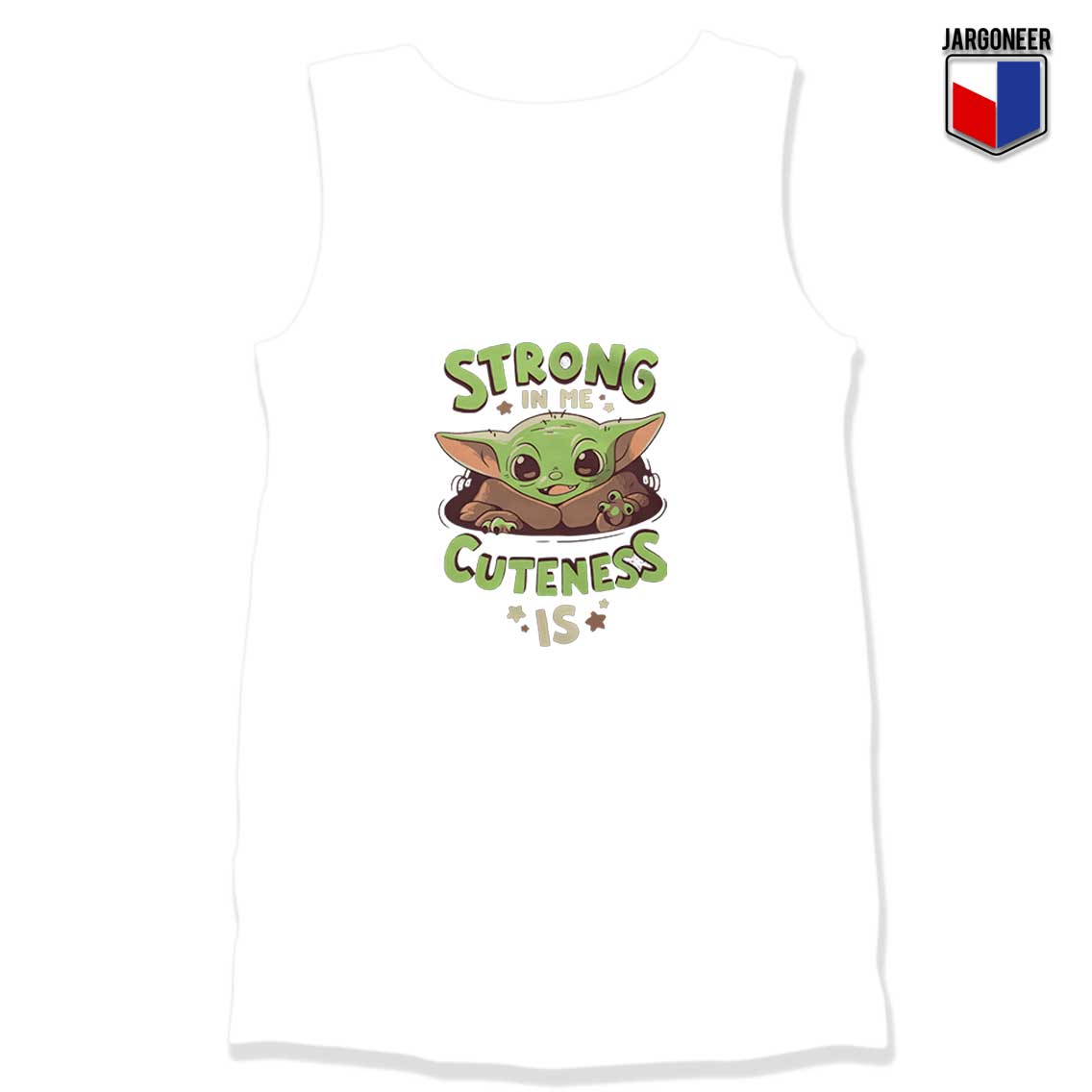 Strong In Me Cuteness Is Yoda Tank Top - Shop Unique Graphic Cool Shirt Designs