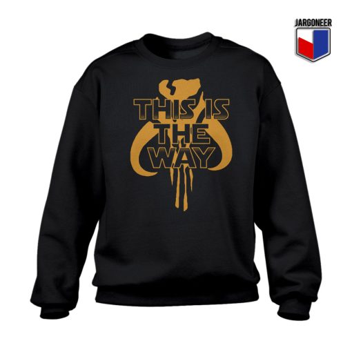 This Is The Way Mandalorian Sweatshirt