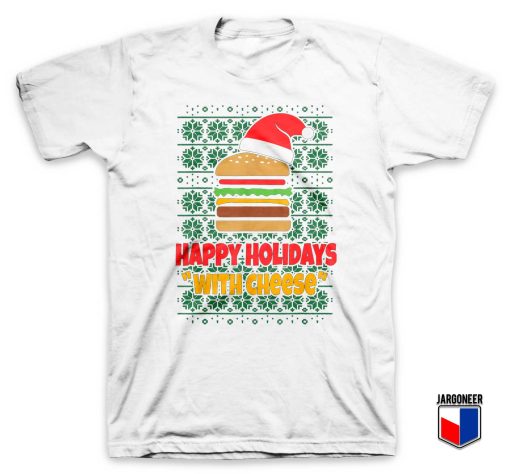 Happy Holidays With Cheese Christmas T Shirt
