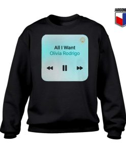 All I Want By Olivia Rodrigo Sweatshirt