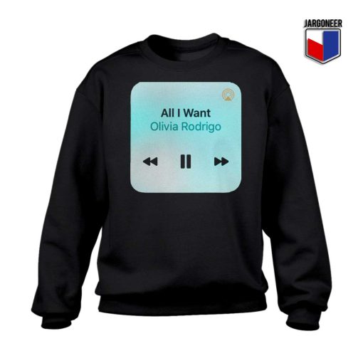 All I Want By Olivia Rodrigo Sweatshirt