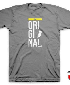 Be Original T Shirt