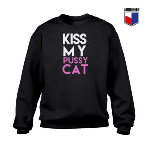 Kiss My Pussy Cat Sweatshirt