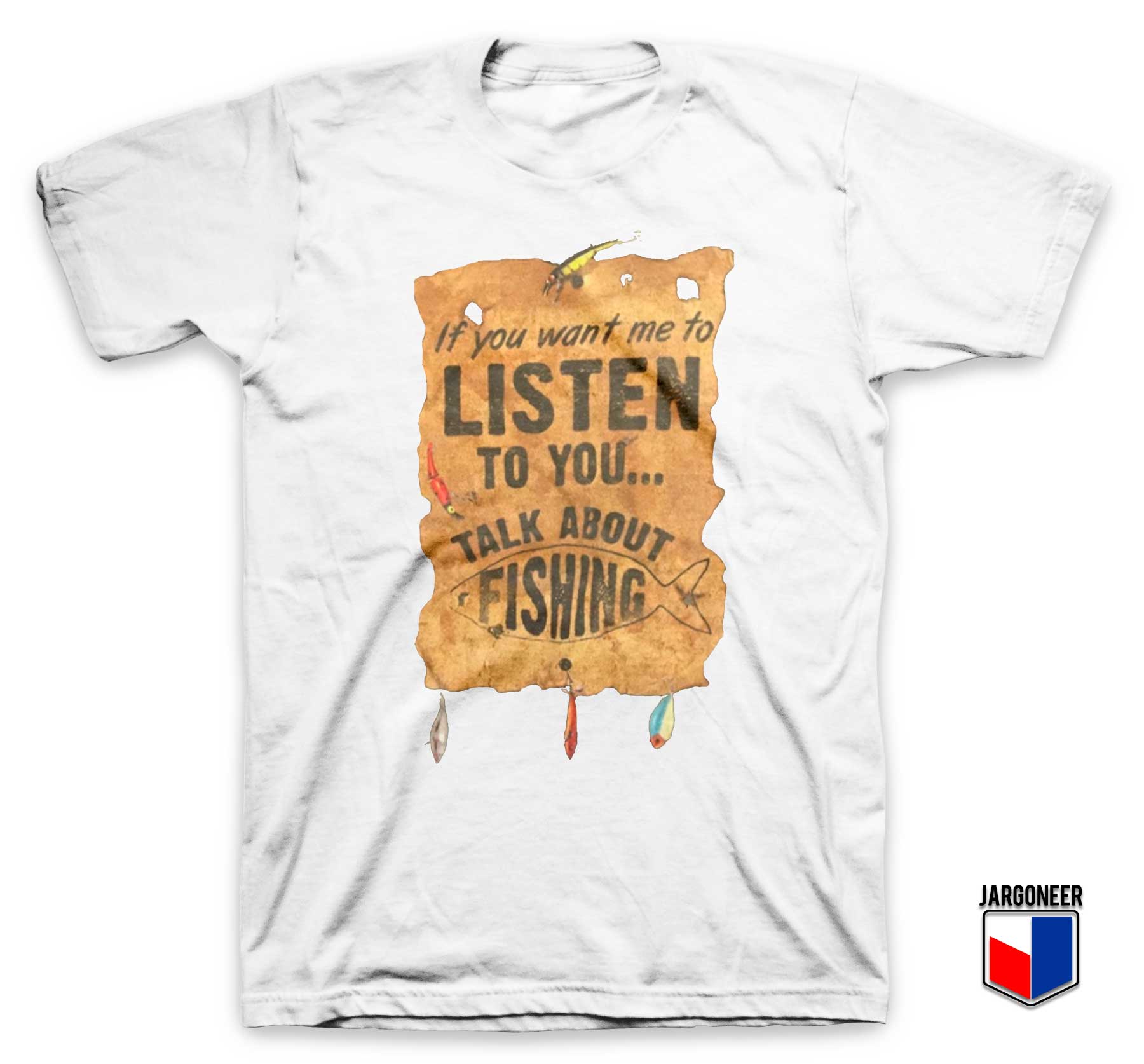 Listen Talk About Fishing T Shirt - Shop Unique Graphic Cool Shirt Designs