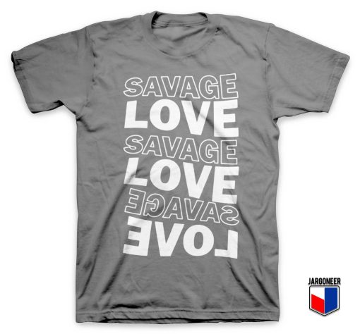 Savage Love Music T Shirt