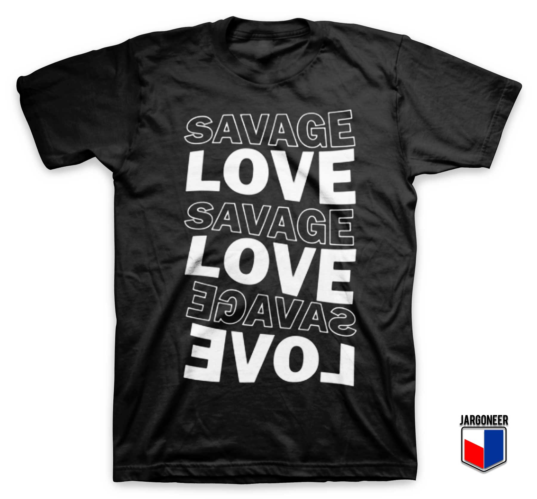 Savage Love Music T Shirt - Shop Unique Graphic Cool Shirt Designs