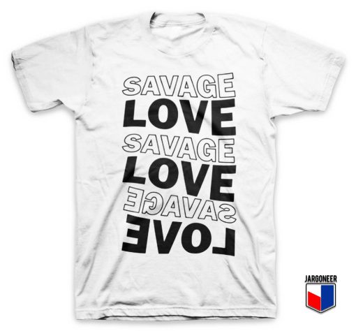 Savage Love Music T Shirt