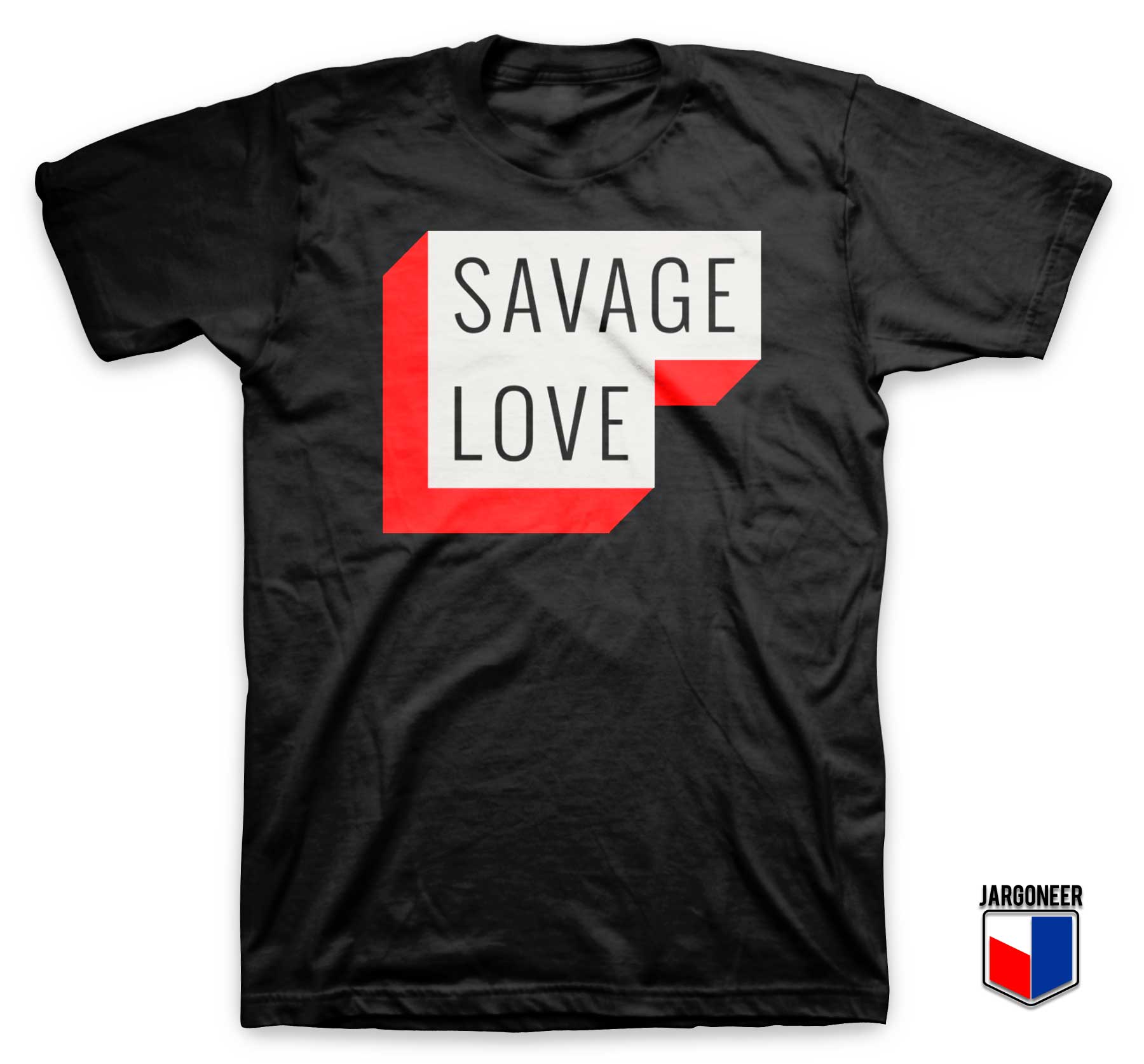 Savage Love T Shirt - Shop Unique Graphic Cool Shirt Designs