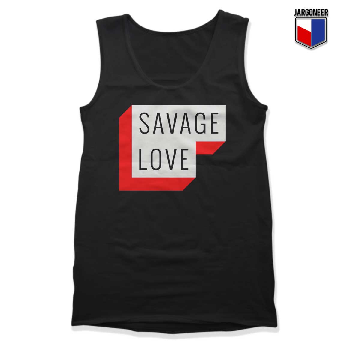 Savage Love Tank Top - Shop Unique Graphic Cool Shirt Designs