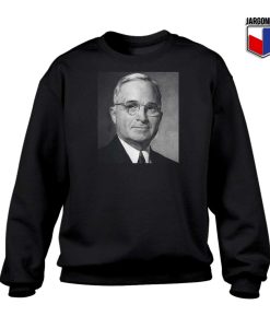 Harry S Truman President Sweatshirt
