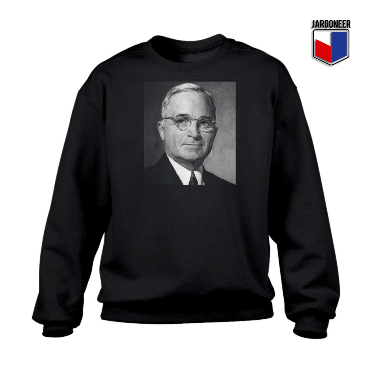 Harry S Truman President Sweatshirt - Shop Unique Graphic Cool Shirt Designs