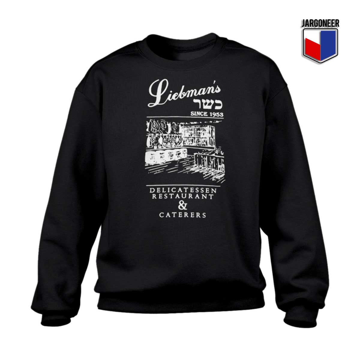 Liebmans Deli Sweatshirt - Shop Unique Graphic Cool Shirt Designs