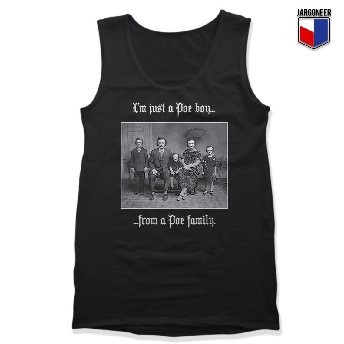 Im Just A Poe Boy From a Poe Family Tank Top - Shop Unique Graphic Cool Shirt Designs