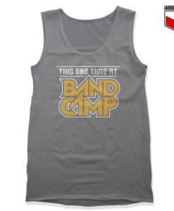 This One Time At Band Camp Tank Top